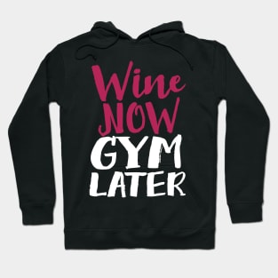 Wine Now Gym Later Hoodie